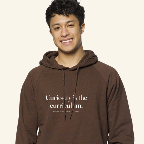 Curiosity is the curriculum. — hoodie adult Bark