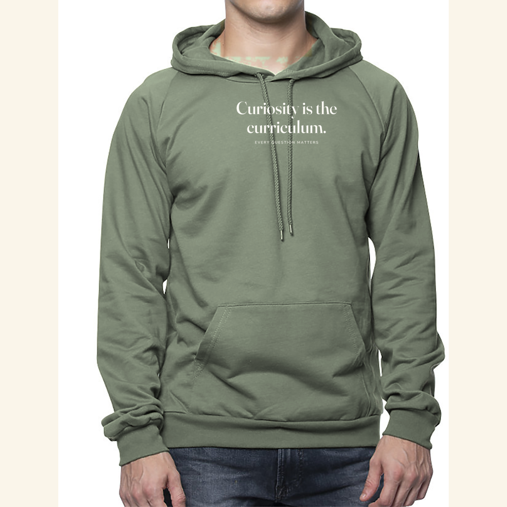 Curiosity is the curriculum. — hoodie adult Moss