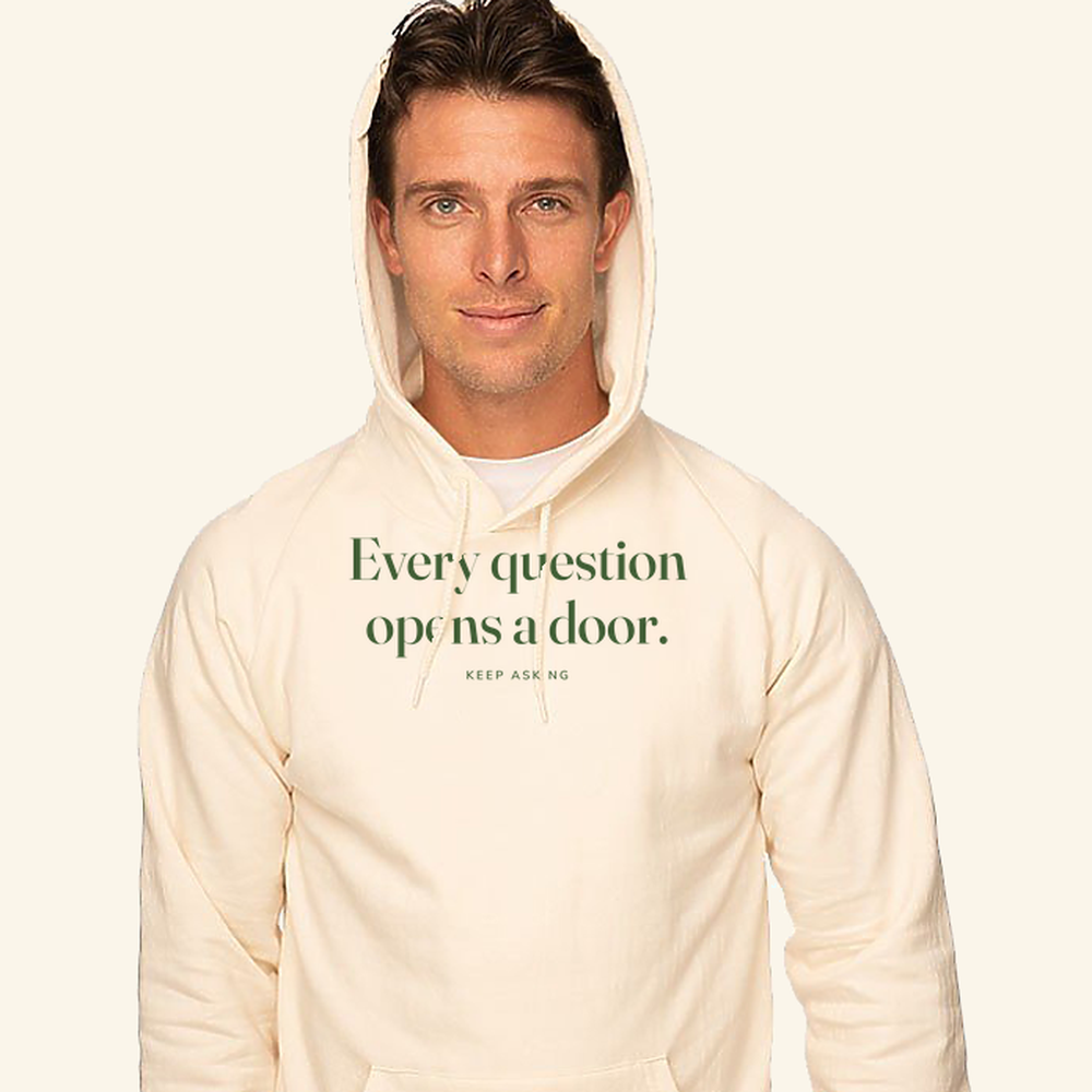 Every question opens a door. — hoodie adult Natural
