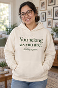 You belong as you are. unisex organic cotton hoodie in Natural, front