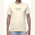 Curiosity is the curriculum. — tee adult Natural