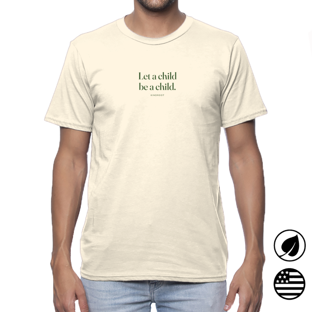 Let a child be a child. — tee adult Natural
