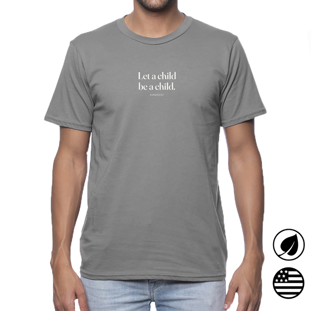 Let a child be a child. — tee adult Slate