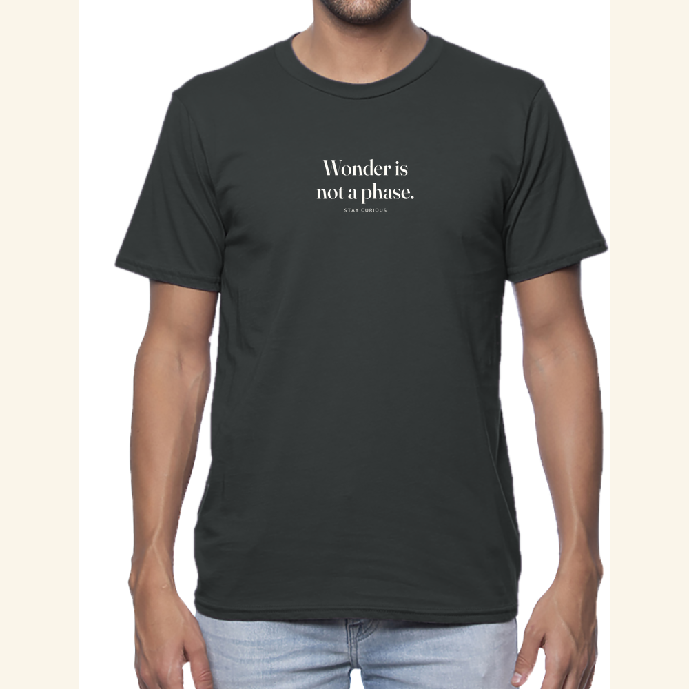 Wonder is not a phase. — tee adult Night