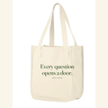 Every question opens a door. — tote Natural