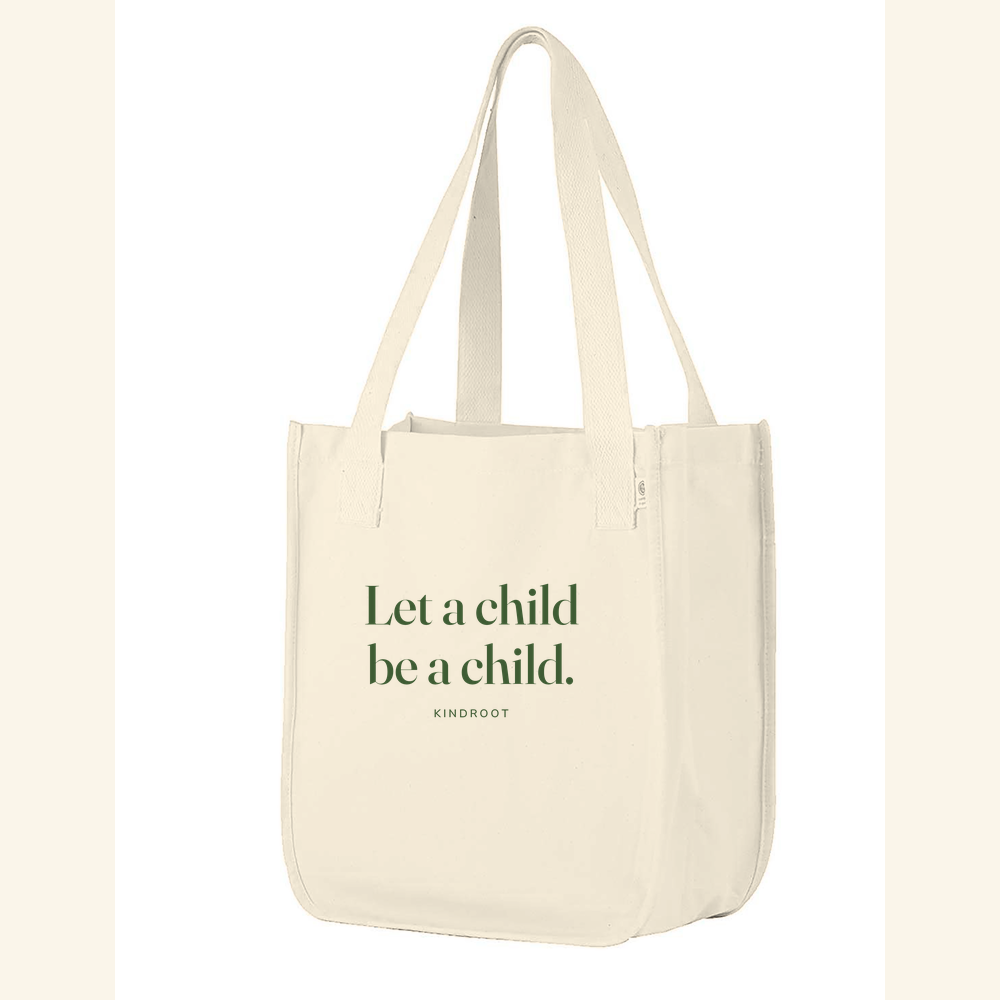 Let a child be a child. — tote Natural