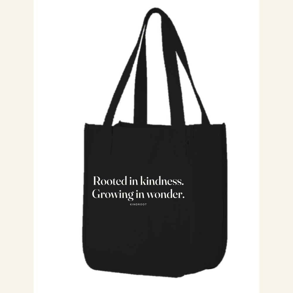 Rooted in kindness. Growing in wonder. — tote Black
