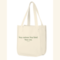 Stay curious. Stay kind. Stay you. — tote Natural